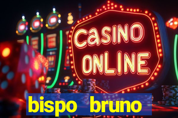 bispo bruno leonardo fortuna